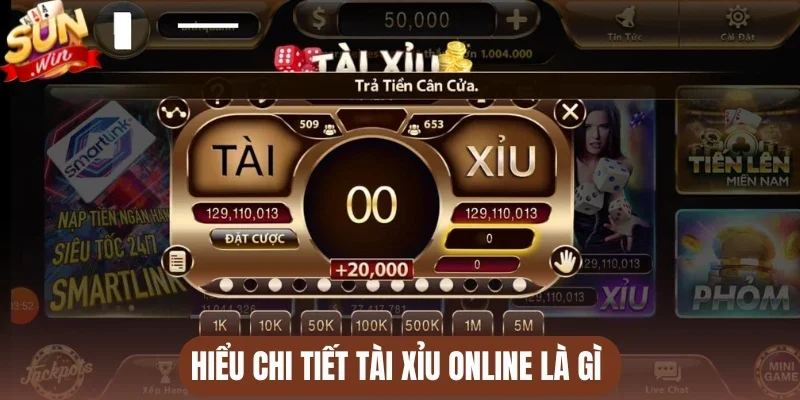 Hiểu chi tiết tài xỉu online là gì 